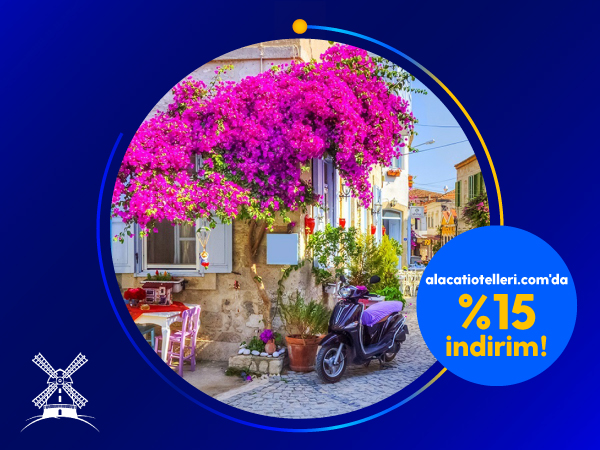 Çeşme Alaçatı Otelleri Bu Yaz Sizleri Bekliyor! Konaklama'da sizlere özel %15 indirim! 